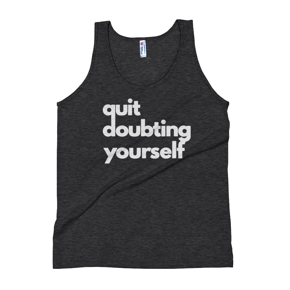 Black Tank Top that reads, "Quit Doubting Yourself."