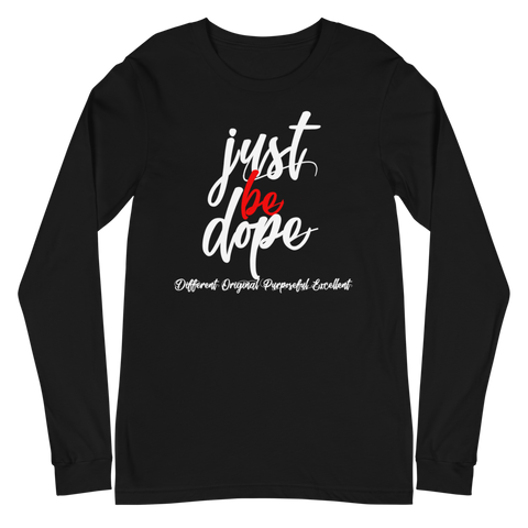 Just Be Dope Long Sleeve Shirt
