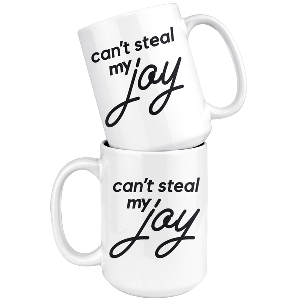 Can't Steal My Joy Mug 15 oz.