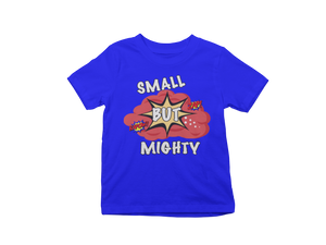 Small But Mighty Toddler Tee