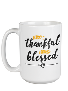 Thankful & Blessed Coffee Mug 15oz.